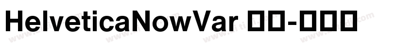 HelveticaNowVar 常规字体转换